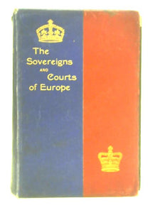 The Sovereigns and Courts of Europe 