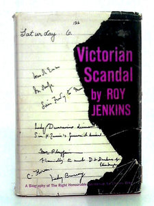 Victorian Scandal; a Biography of the Right Honorable Gentleman Sir Charles Dilke 