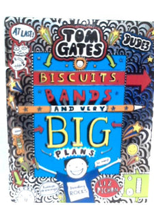 Tom Gates: Biscuits, Bands and Very Big Plans 