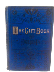 The Gift Book of English Poetry from Spenser to Present Time 