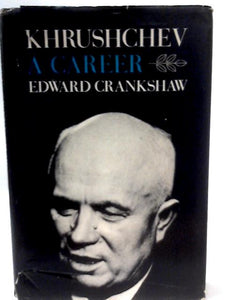 Khrushchev - A Career 