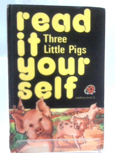 Three Little Pigs (Read it Your Self) 