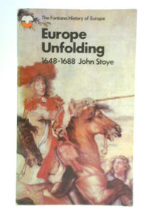 Europe Unfolding 1648-1688 