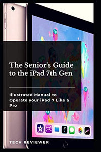 The Senior's Guide to the iPad 7th Gen 