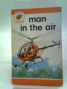 Man In The Air (A Ladybird Leader Book Series, 737) 