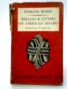 Speeches and Letters On American Affairs 