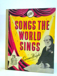 Songs the World Sings - Fifty Years of Music Publishing 1907 - 1957 