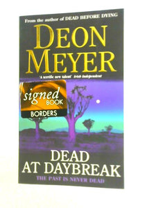 By Deon Meyer Dead at Daybreak 