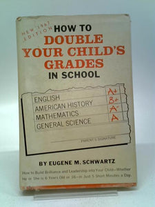 How to Double Your Child's Grades in School 