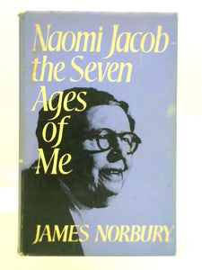 Naomi Jacob: The Seven Ages of 'Me' 