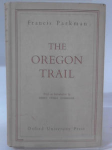 The Oregon Trail Sketches of Prairie And Rocky-Mountain Life 