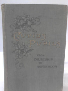 Cupid'S Pupils : From Courtship To Honeymoon 