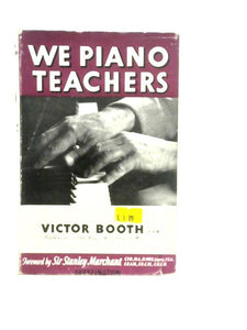 We Piano Teachers - The Crochets And Quavers Of Our Early Days 