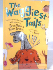 The Waggiest Tails: Poems Written by Dogs 