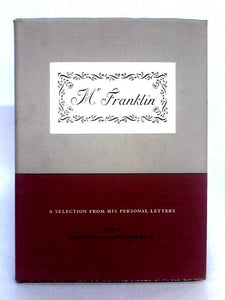 Mr. Franklin; A Selection from His Personal Letters 