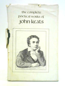 The Complete Poetical Works of John Keats 