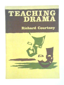 Teaching Drama: A Handbook for Teachers in Schools 