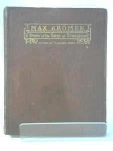 Max Kromer: a story of the siege of Strasbourg 