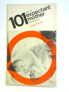 101 Facts An Expectant Mother Should Know 