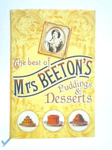 The Best of Mrs Beeton's Puddings & Desserts 