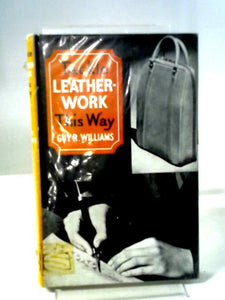 Tackle Leatherwork This Way 