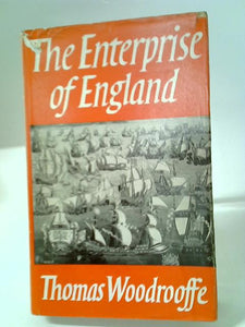 Enterprise Of England. An Account Of Her Emergence As An Oceanic Power 