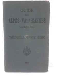 Guide Des Alpes Valaisannes Volume IIIa 