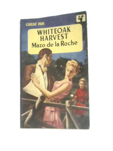 Whiteoak Harvest (Great Pan Paperback) 