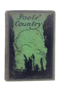 Poets' Country: The Homes & Haunts of the Poets 