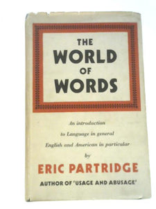 The World of Words: an Introduction to Language in General and to English and American in Particular 