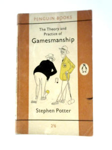 The Theory and Practice of Gamesmanship or the Art of Winning Games Without Actally Cheating 