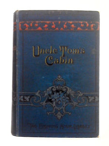 Uncle Toms Cabin; A Picture of Slave Life in America 