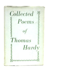 The Collected Poems of Thomas Hardy 