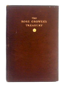 The Rose Grower's Treasury (Amateur Gardening Third Jubilee Souvenir) 