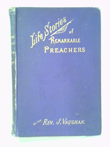 Life Stories of Remarkable Preachers 