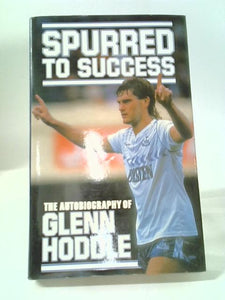 Spurred to Success: Autobiography of Glenn Hoddle 