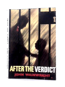 After the Verdict: a Romance of Redemption 