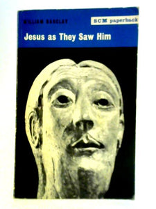 Jesus as They Saw Him 