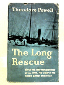 The Long Rescue - The Story of the Tragic Greely Expedition 