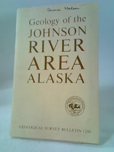 Geology of The Johnson River Area Alaska 