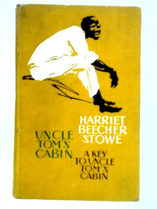 Uncle Tom's Cabin & A Key to Uncle Tom's Cabin Extracts 