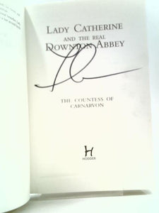 Lady Catherine and the Real Downton Abbey 