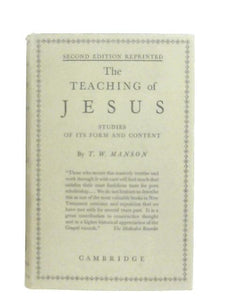 The Teaching Of Jesus: Studies Of Its Form And Content 