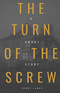 The Turn of the Screw (American Classics Edition) 