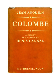 Colombe: A Comedy in a Version by Deis Cannan 