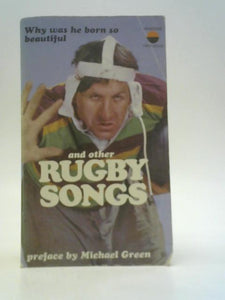 Why Was He Born So Beautiful and Other Rugby Songs 