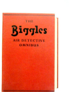 The Biggles Air Detective Omnibus 