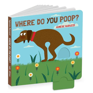 Where Do You Poop? A potty training board book 