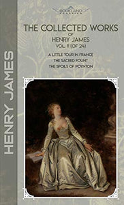 The Collected Works of Henry James, Vol. 11 (of 24) 