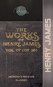 The Works of Henry James, Vol. 07 (of 36) 